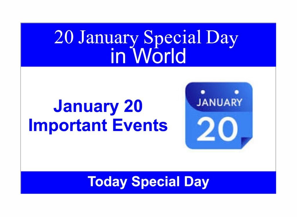 January 20 Important Events in the World