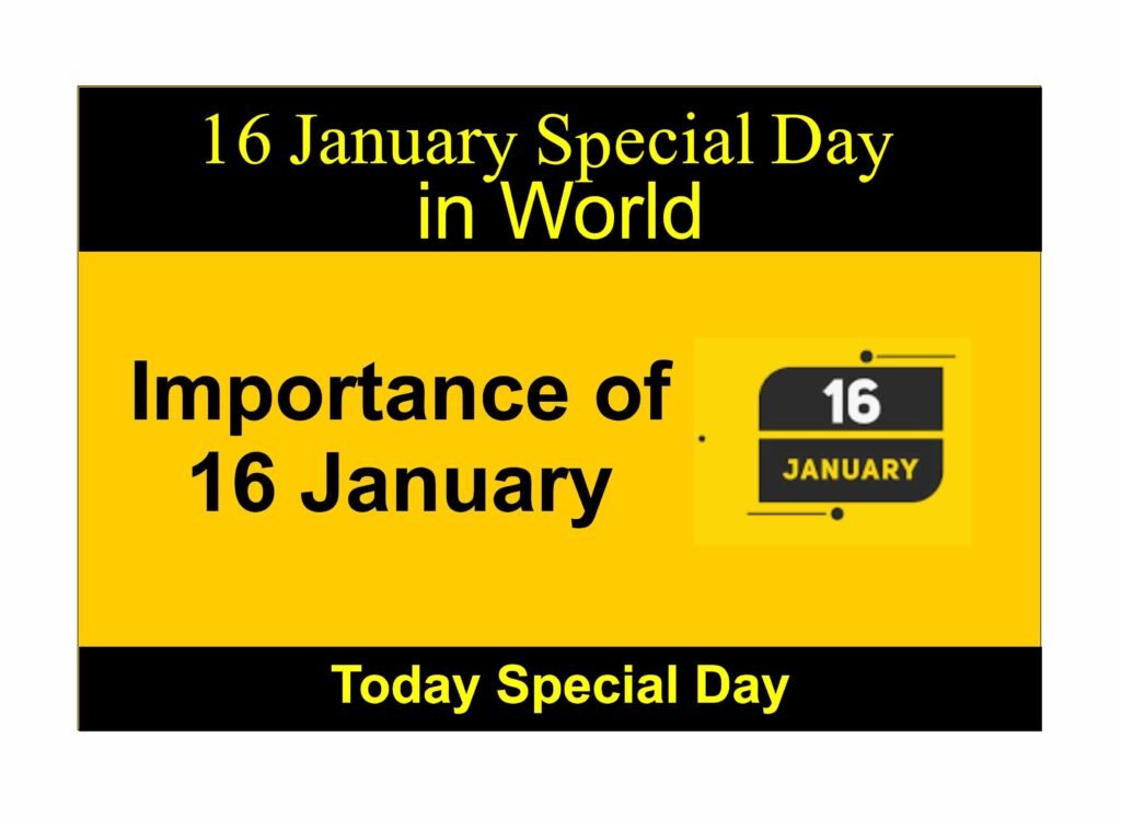 importacne of 16 January in the world