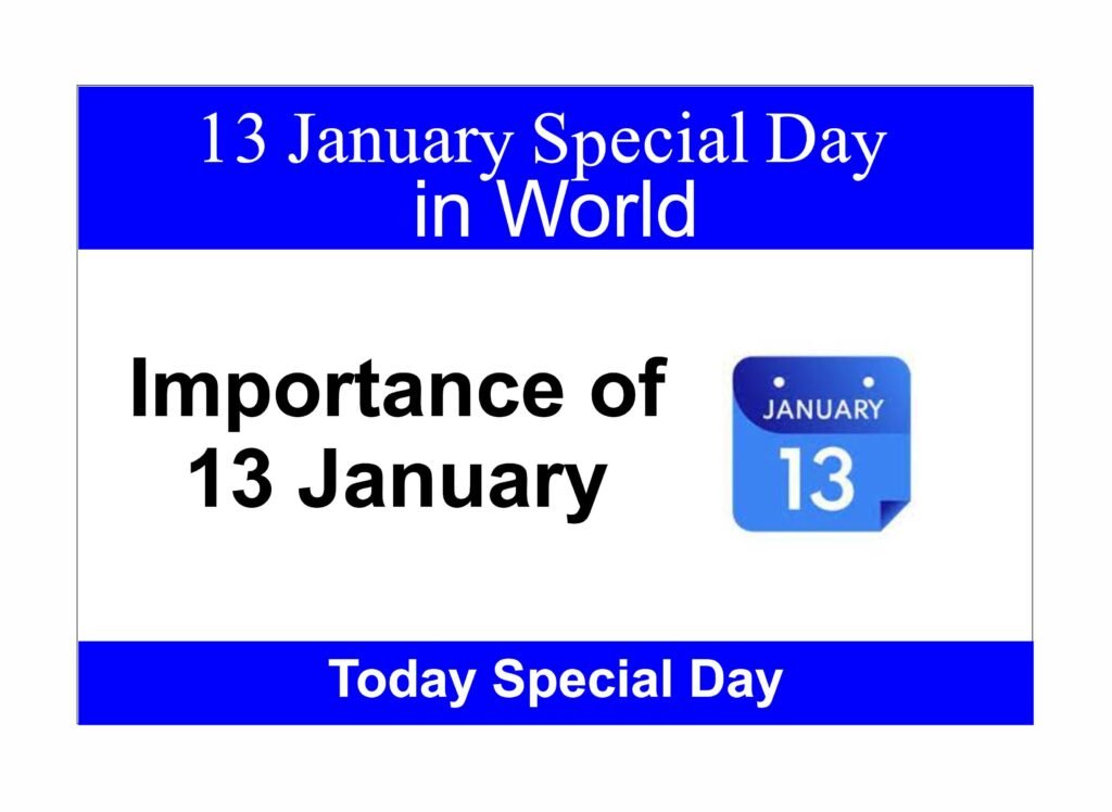 importance of 13 january in the world